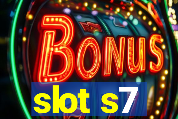 slot s7