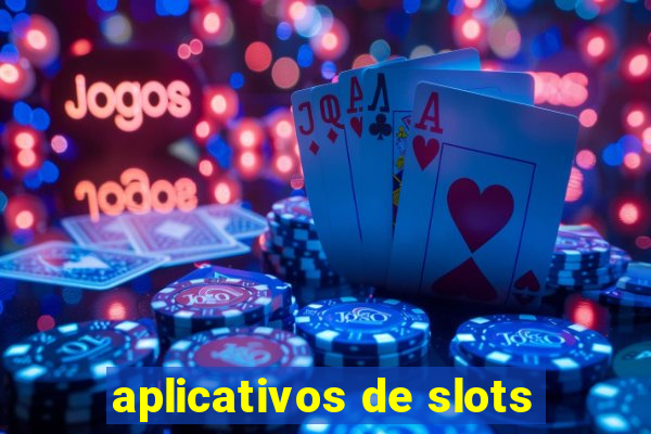 aplicativos de slots