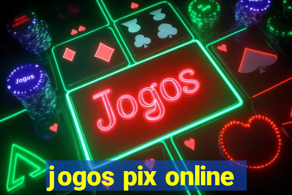 jogos pix online