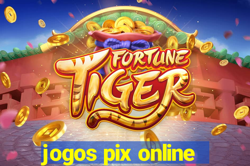 jogos pix online