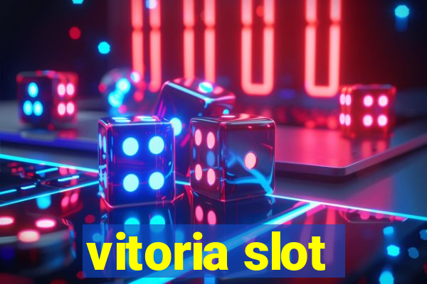 vitoria slot