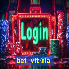 bet vit贸ria apostas online