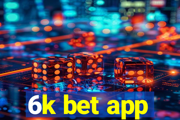 6k bet app