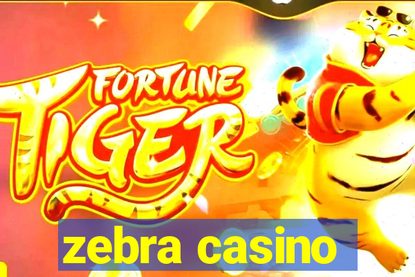 zebra casino