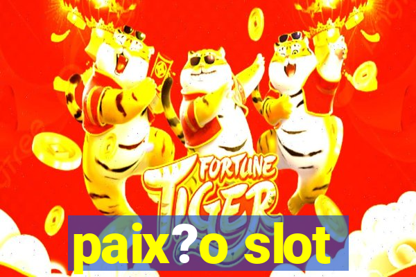 paix?o slot