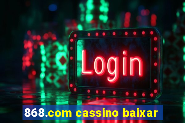 868.com cassino baixar