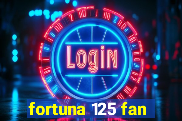 fortuna 125 fan