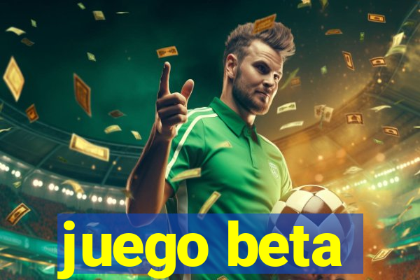 juego beta