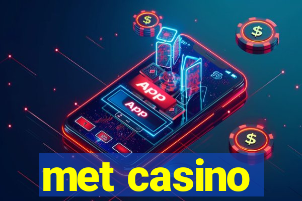 met casino