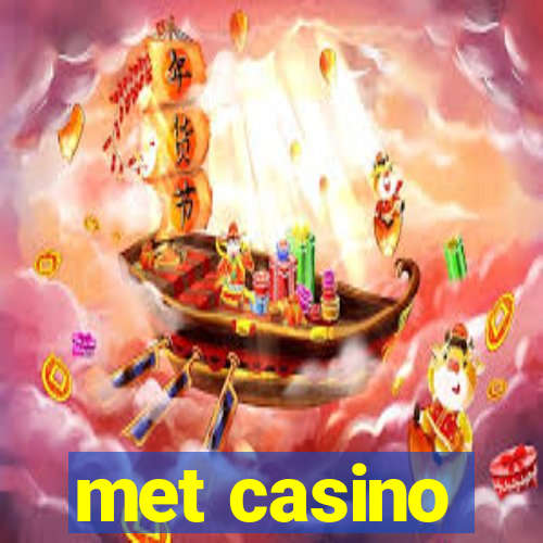 met casino