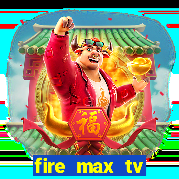 fire max tv futebol ao vivo 2023