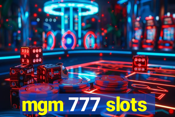 mgm 777 slots