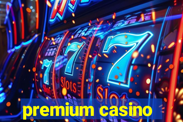 premium casino