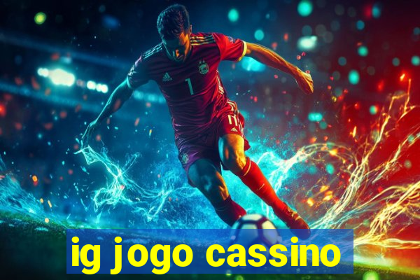 ig jogo cassino