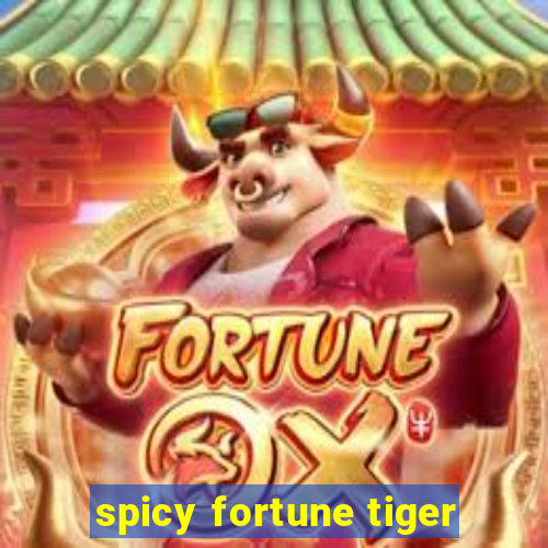 spicy fortune tiger