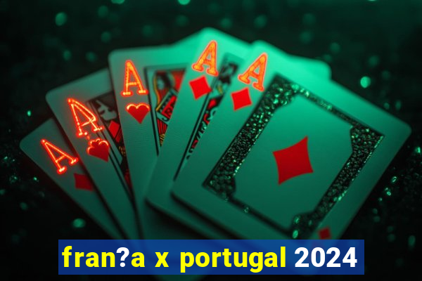 fran?a x portugal 2024