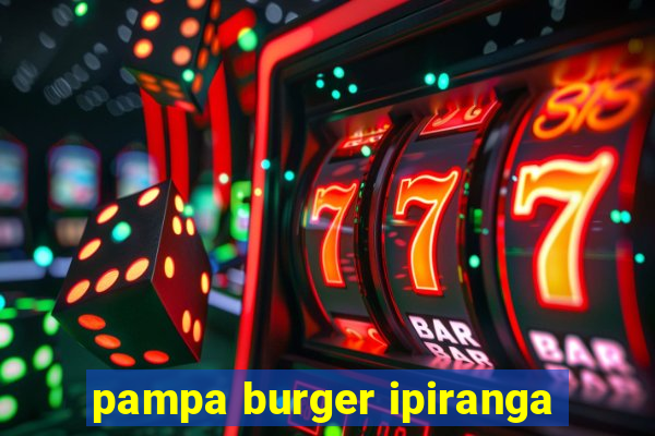 pampa burger ipiranga