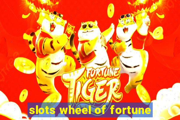 slots wheel of fortune