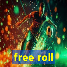 free roll