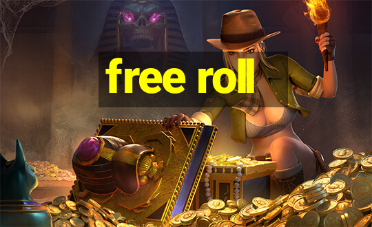 free roll