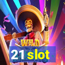 21 slot