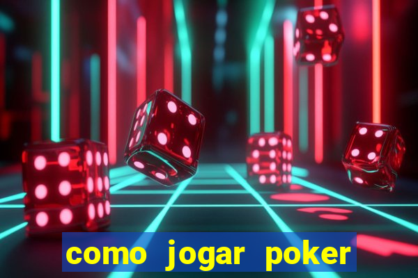 como jogar poker online e ganhar dinheiro