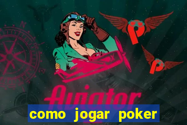 como jogar poker online e ganhar dinheiro