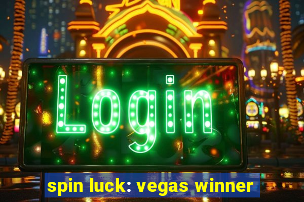 spin luck: vegas winner