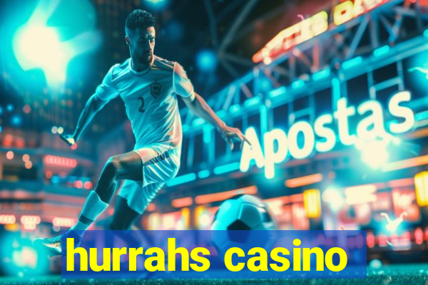 hurrahs casino