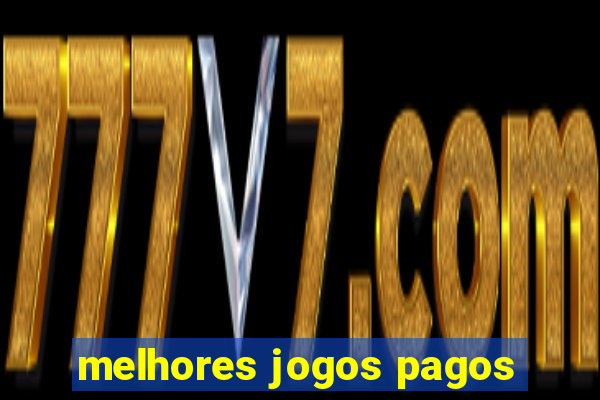 melhores jogos pagos