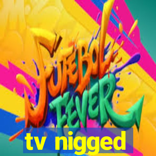 tv nigged