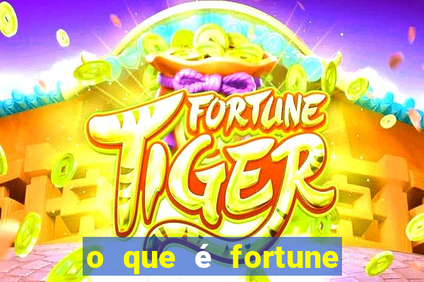 o que é fortune tiger é confiável