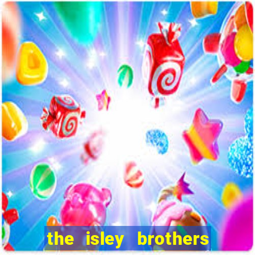 the isley brothers between the sheets album