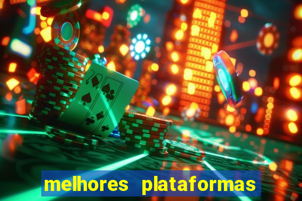 melhores plataformas de apostas