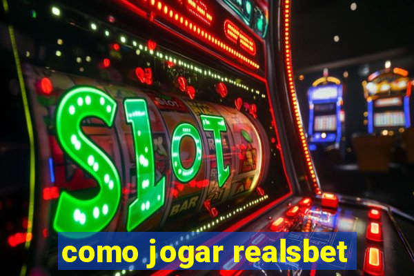 como jogar realsbet