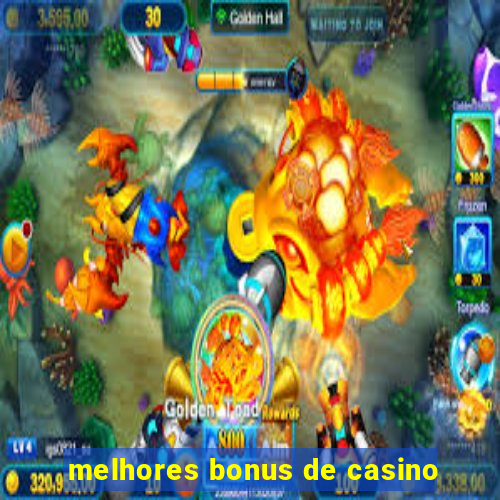 melhores bonus de casino