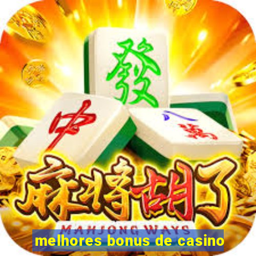 melhores bonus de casino