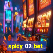 spicy 02 bet