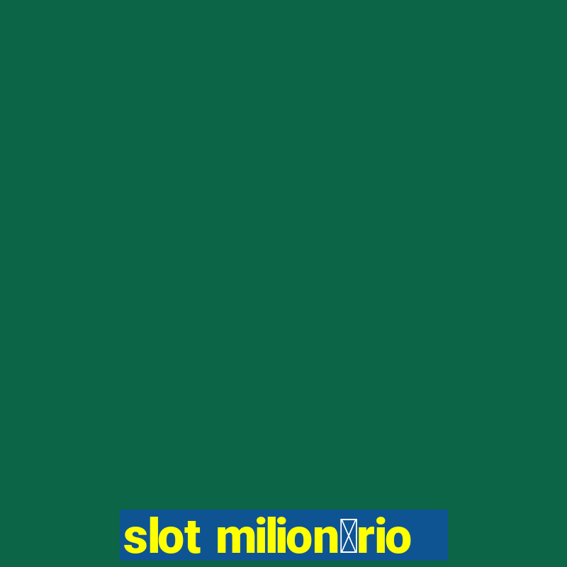 slot milion谩rio