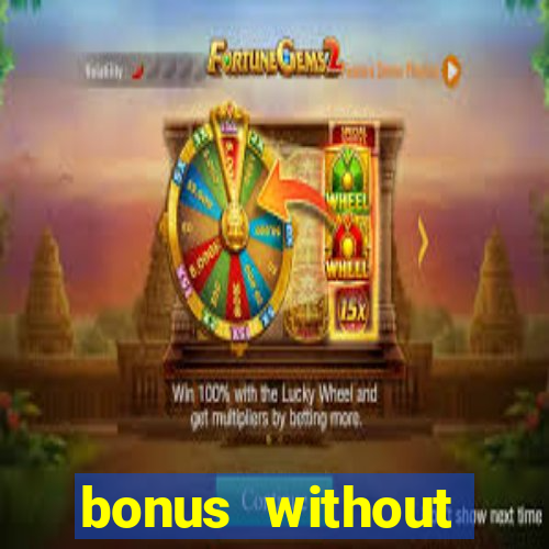 bonus without deposit bet