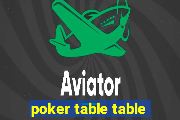 poker table table