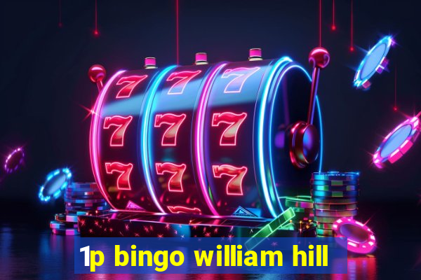 1p bingo william hill