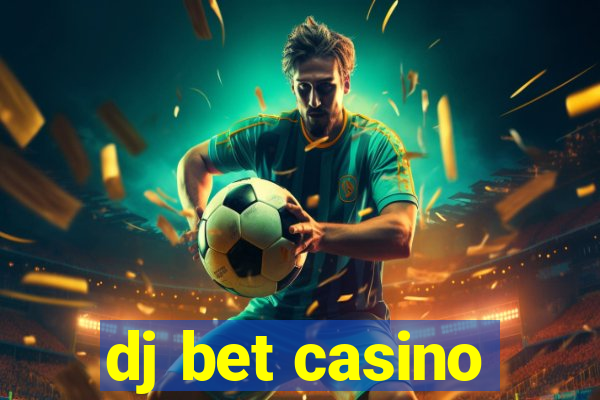 dj bet casino