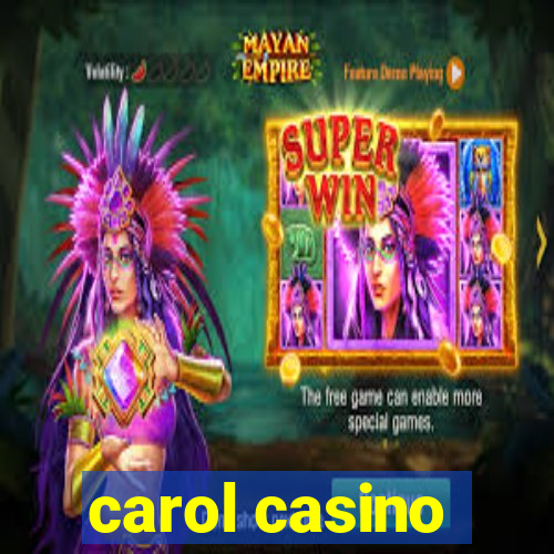 carol casino