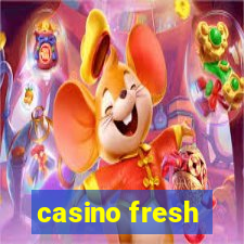 casino fresh