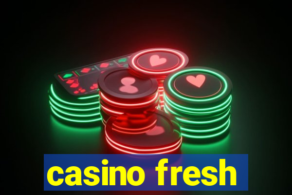 casino fresh