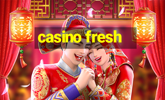 casino fresh