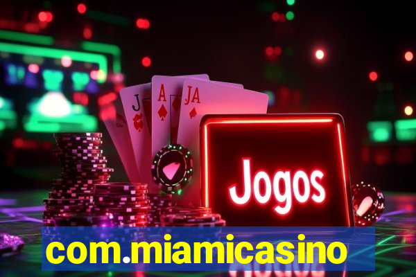 com.miamicasinoads.games