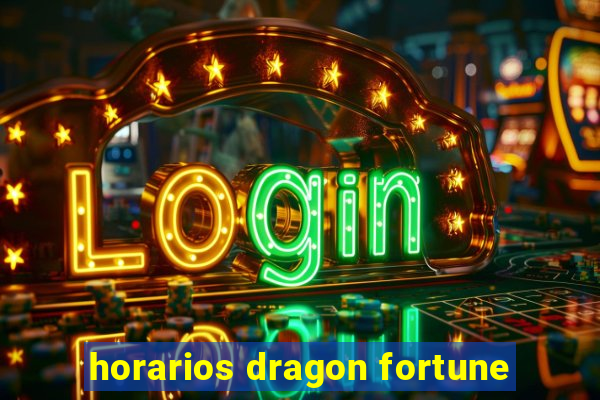 horarios dragon fortune