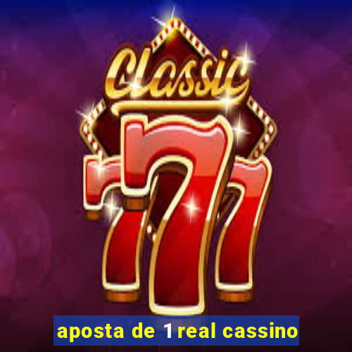 aposta de 1 real cassino